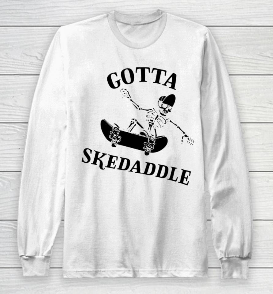 Shitheadsteve Gotta Skedaddle Long Sleeve T-Shirt