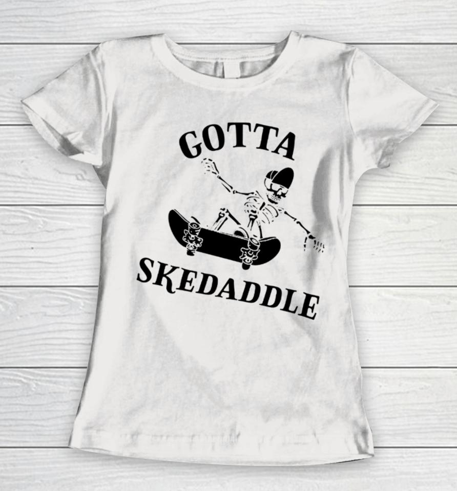 Shitheadsteve Gotta Skedaddle Women T-Shirt