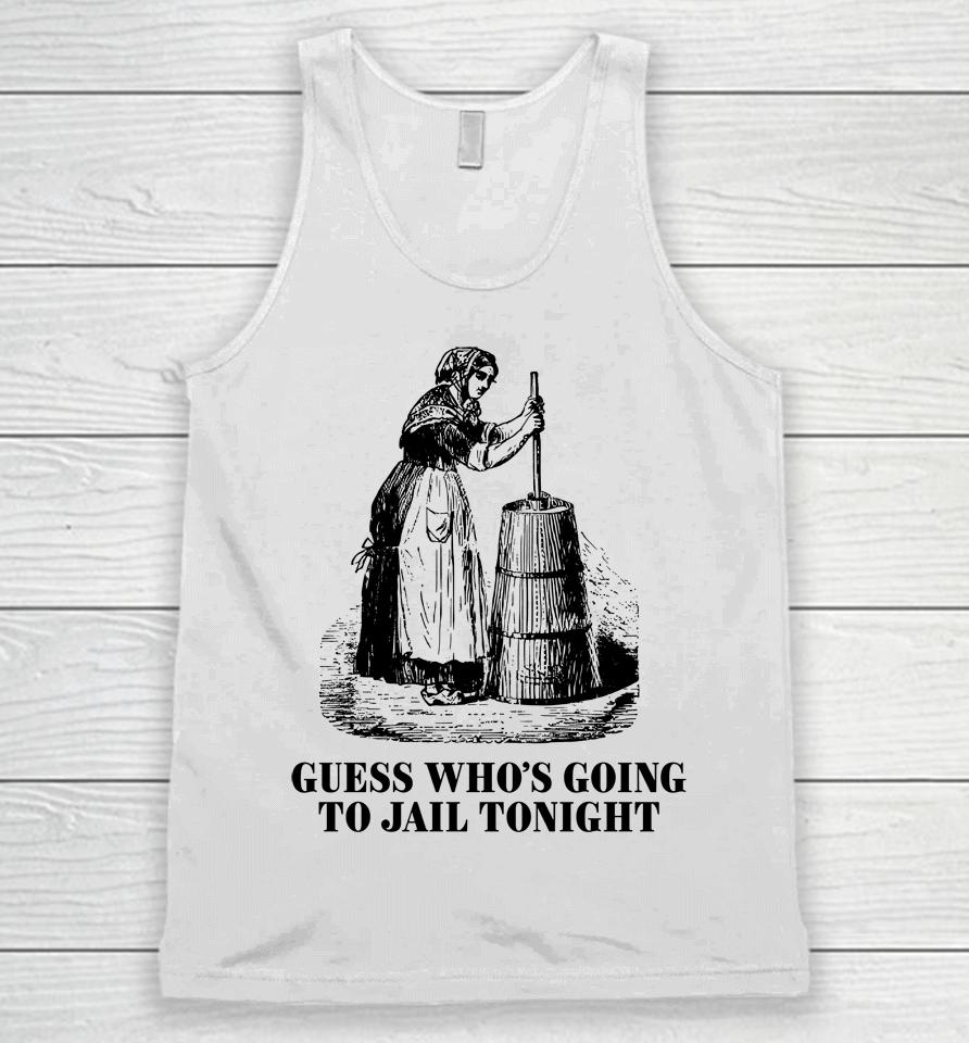 Shitheadsteve Guess Who's Going To Jail Tonight Unisex Tank Top