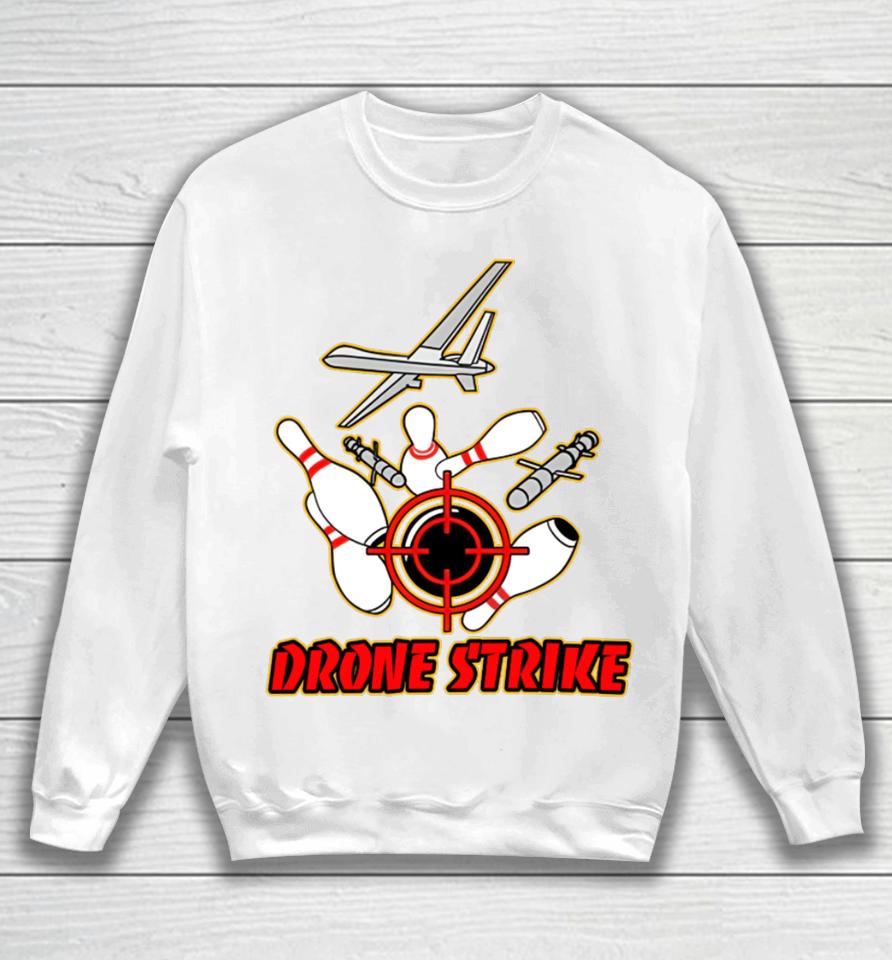 Shitheadsteve Merch Drone Strike Sweatshirt