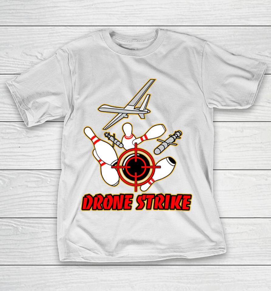 Shitheadsteve Merch Drone Strike T-Shirt