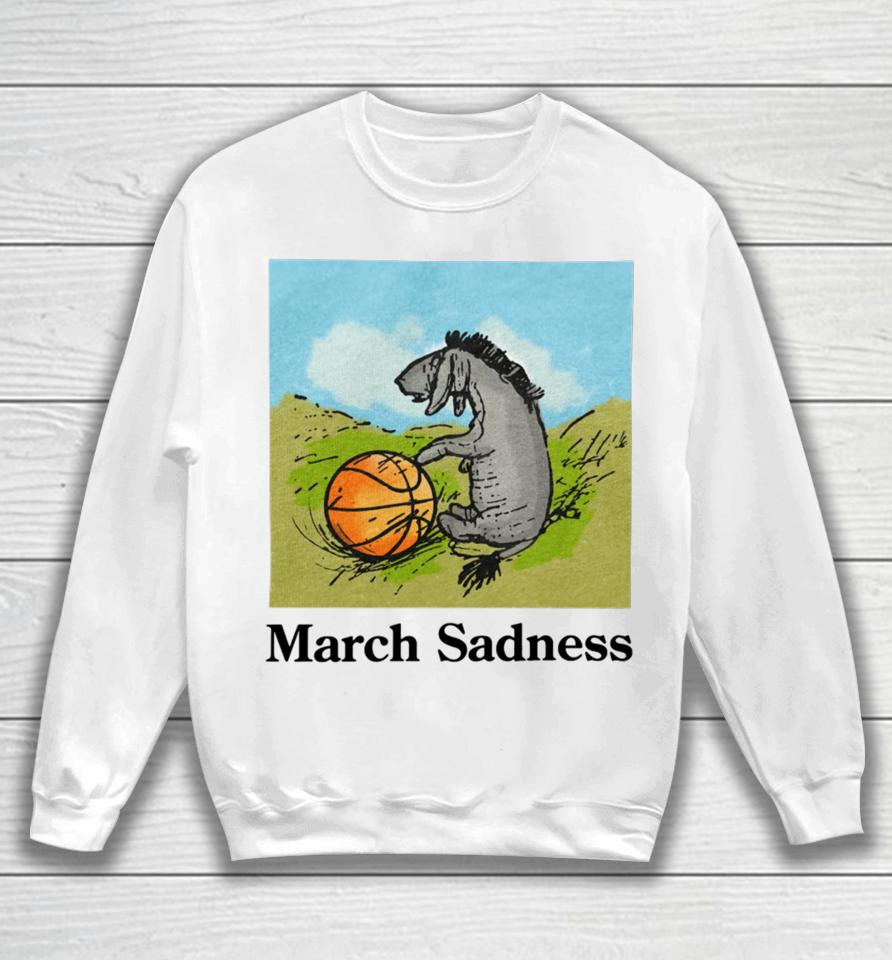 Shitheadsteve Merch March Sadness Sweatshirt
