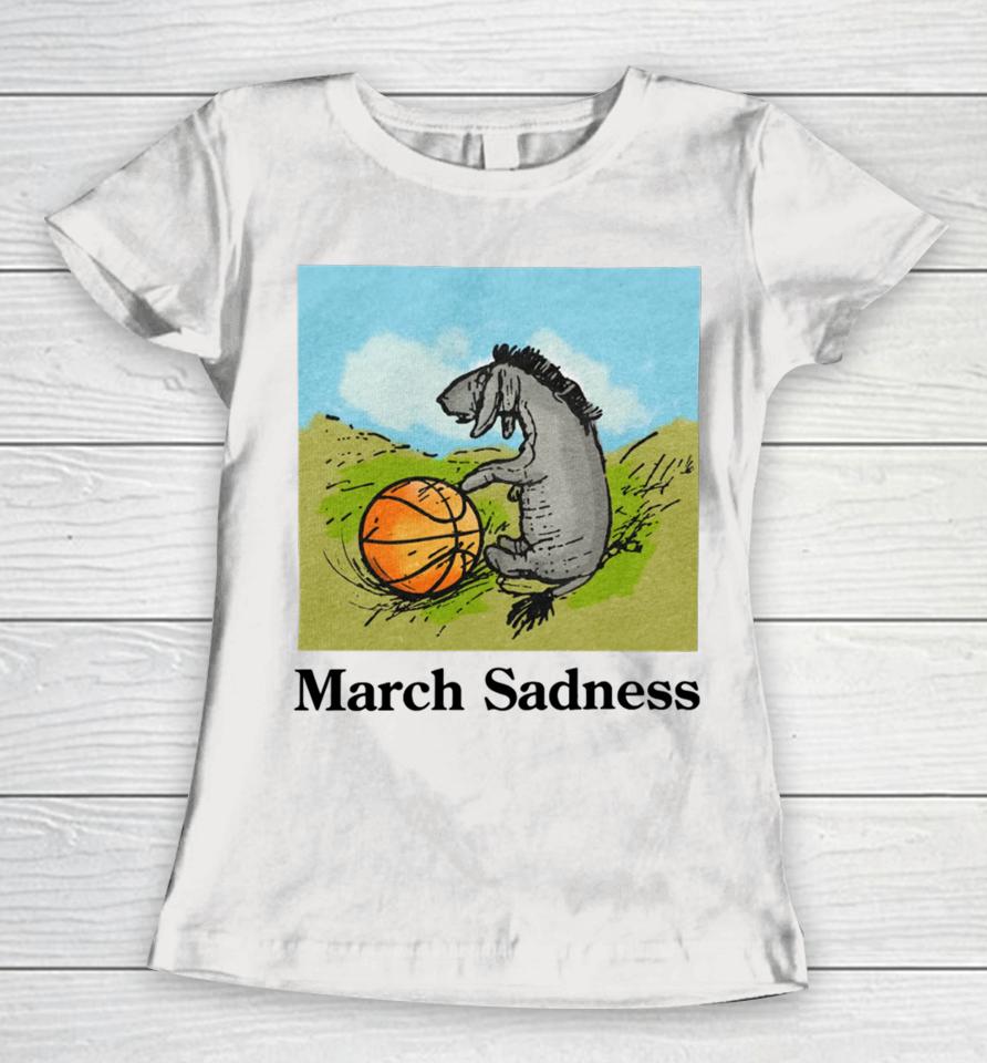Shitheadsteve Merch March Sadness Women T-Shirt