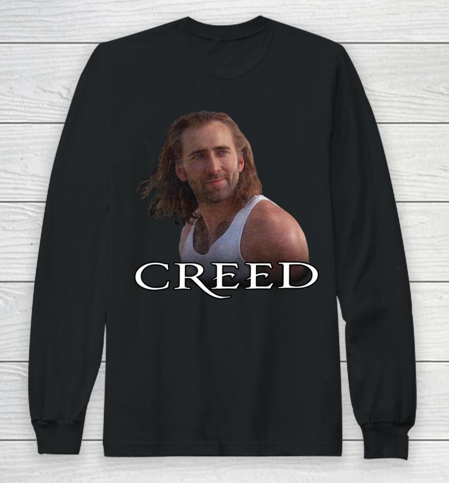 Shitheadsteve Merch Nicolas Cage Creed Long Sleeve T-Shirt