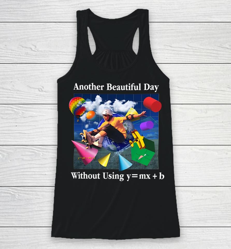 Shitheadsteve Store Another Beautiful Day Racerback Tank