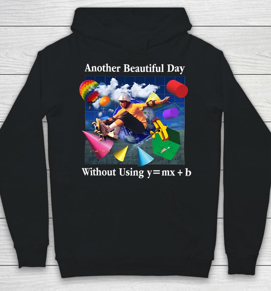 Shitheadsteve Store Another Beautiful Day Hoodie