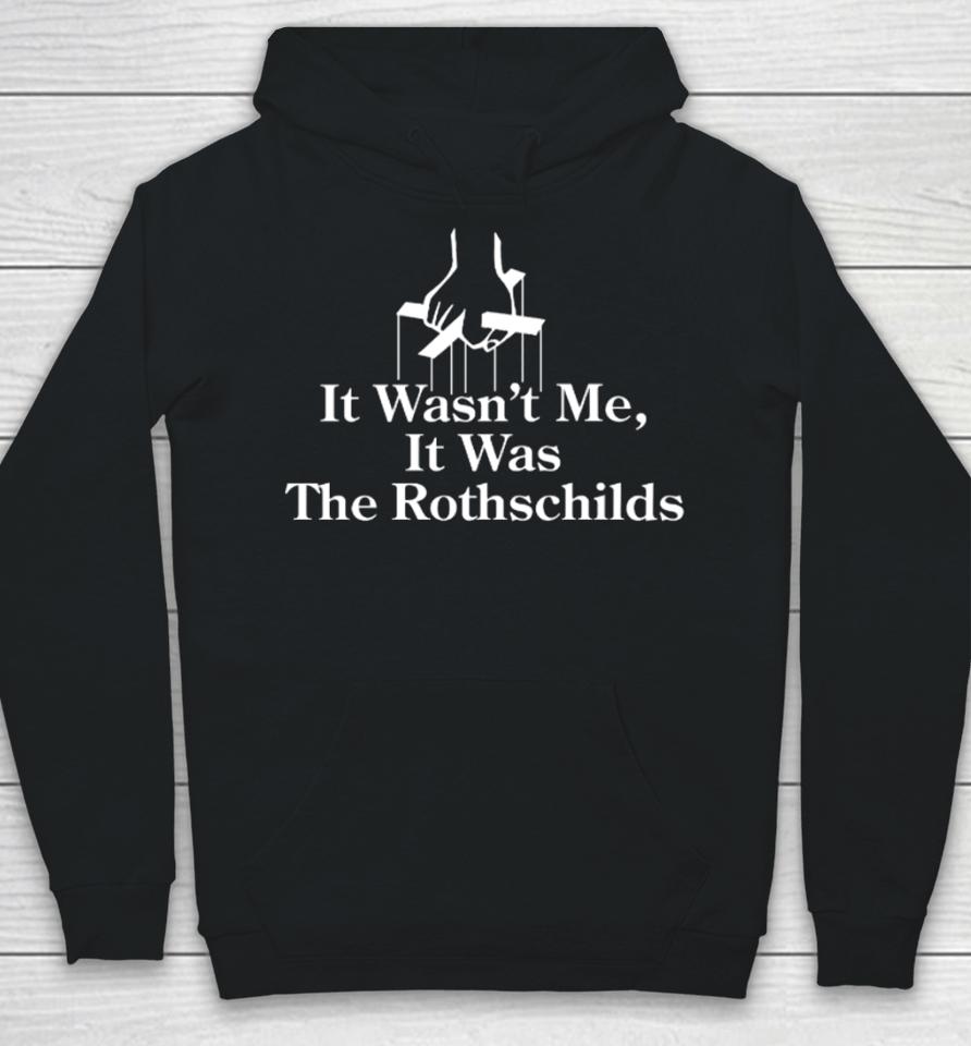 Shitheadsteve Store It Wasn’t Me It Was The Rothschilds Hoodie