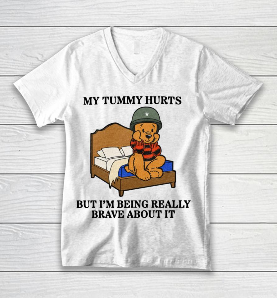 Shitheadsteve Store My Tummy Hurts But I’m Being Really Brave About It Unisex V-Neck T-Shirt