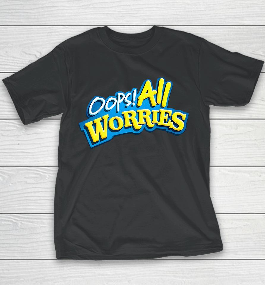 Shitheadsteve Store Oops All Worries Youth T-Shirt