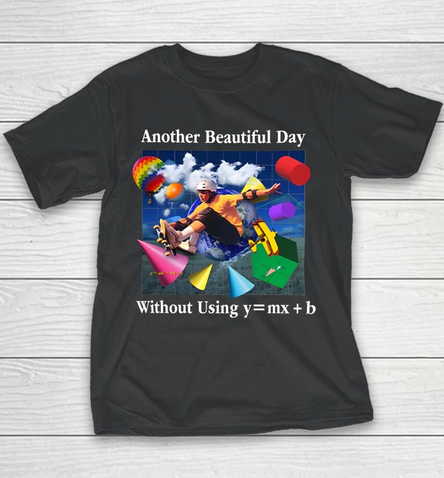 Shitheadsteve.store Another Beautiful Day Youth T-Shirt