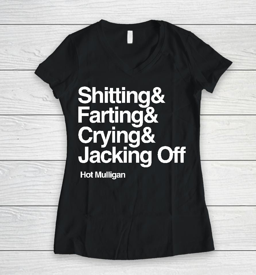 Shitting &Amp; Farting &Amp; Crying &Amp; Jacking Off Women V-Neck T-Shirt