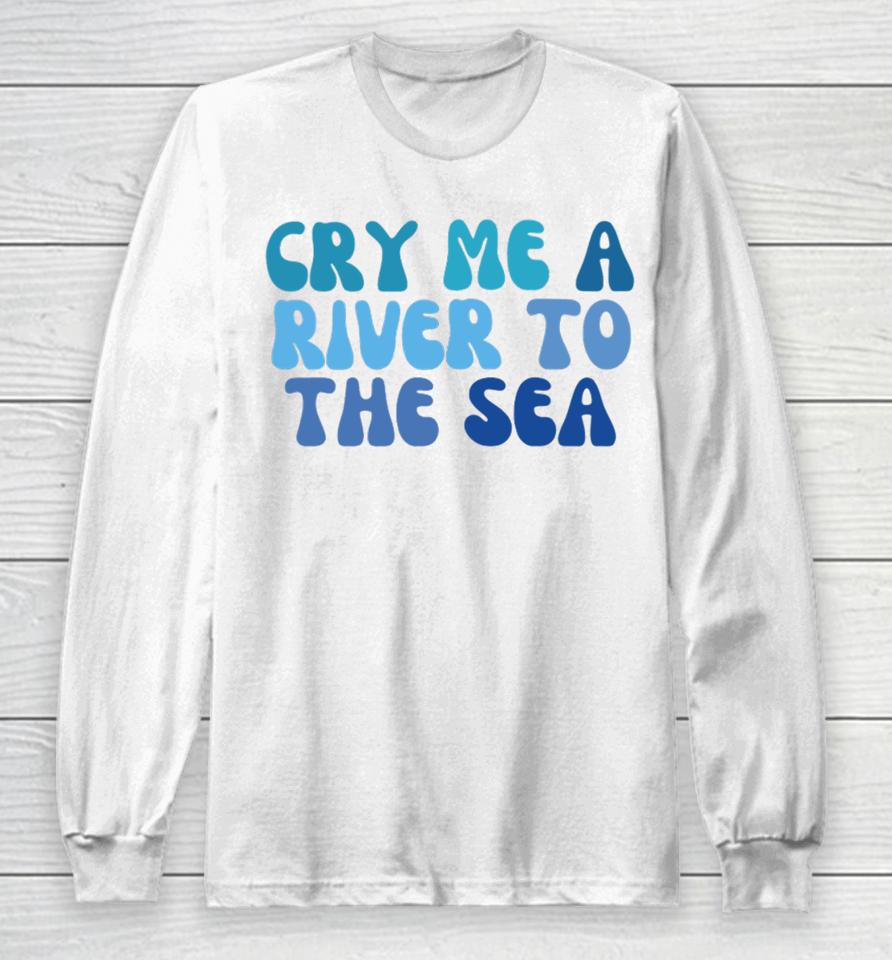 Shop Chai Five Cry Me A River To The Sea Long Sleeve T-Shirt