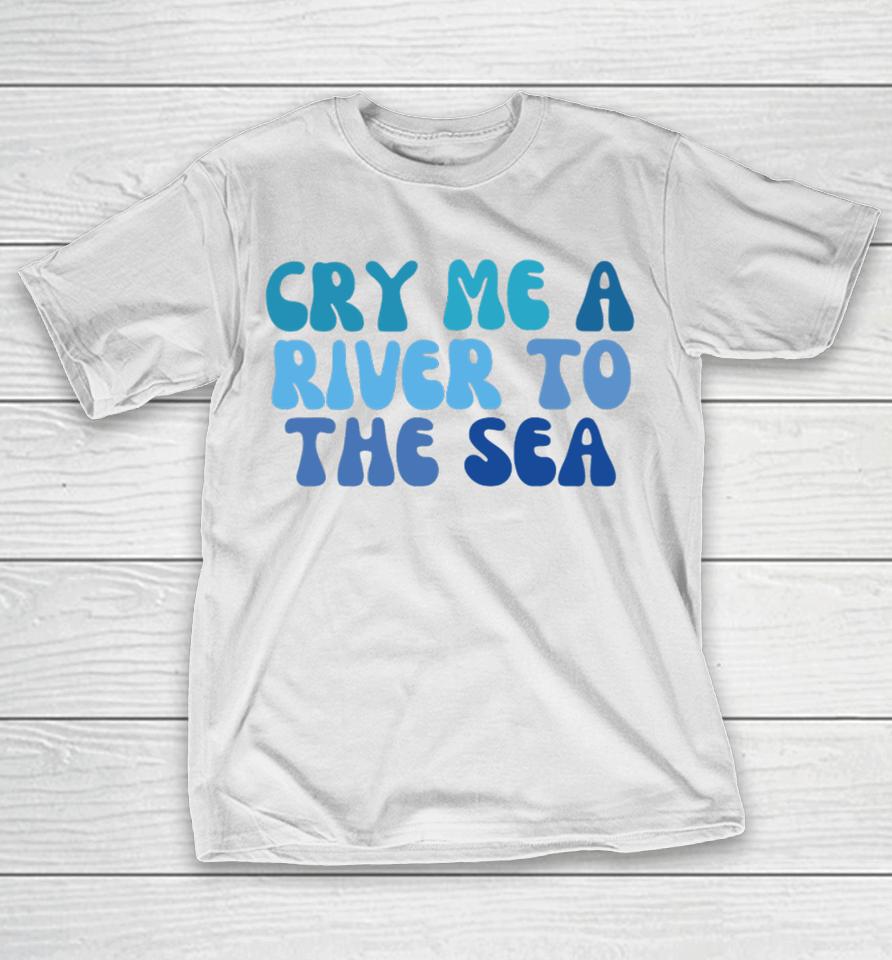 Shop Chai Five Cry Me A River To The Sea T-Shirt