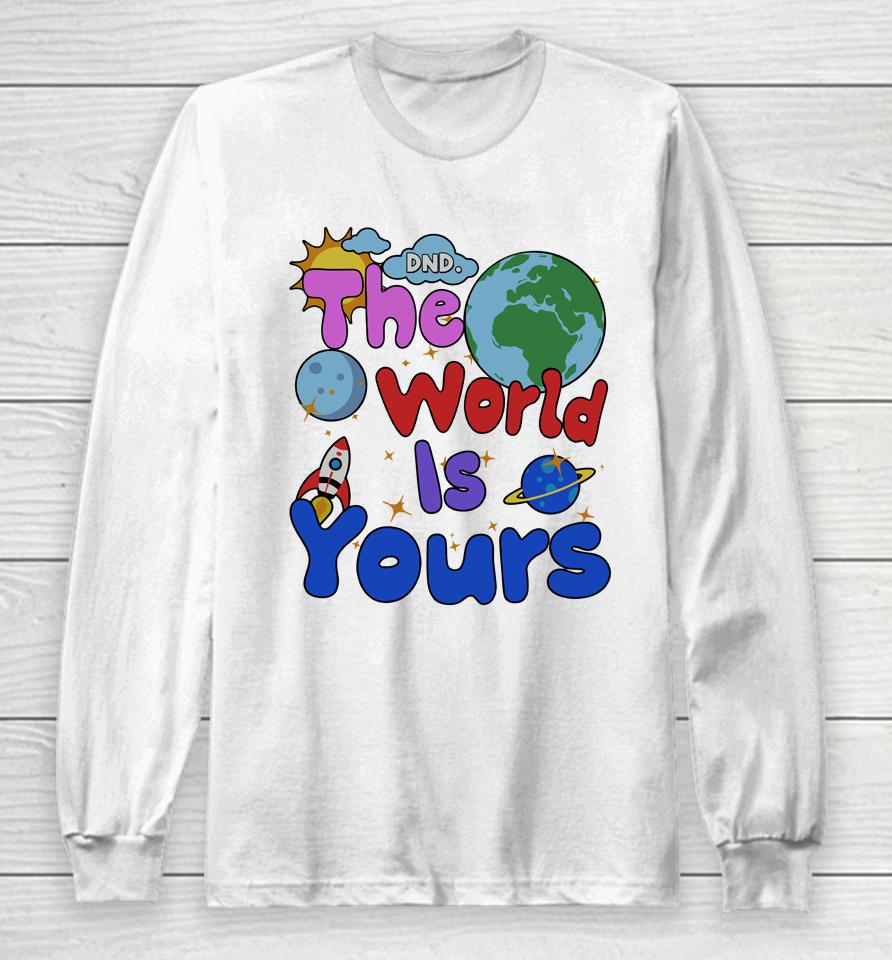 Shop Donotdisturb Dnd The World Is Yours Long Sleeve T-Shirt