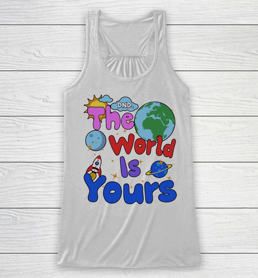 Shop Donotdisturb Dnd The World Is Yours Racerback Tank