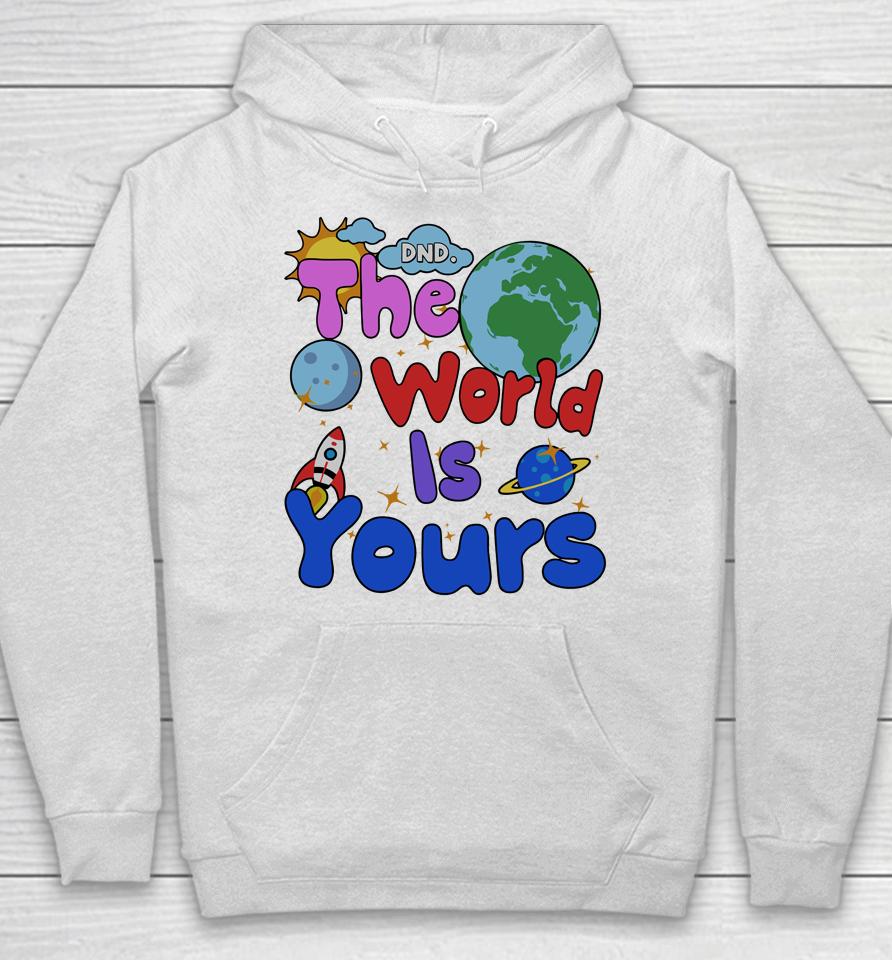 Shop Donotdisturb Dnd The World Is Yours Hoodie