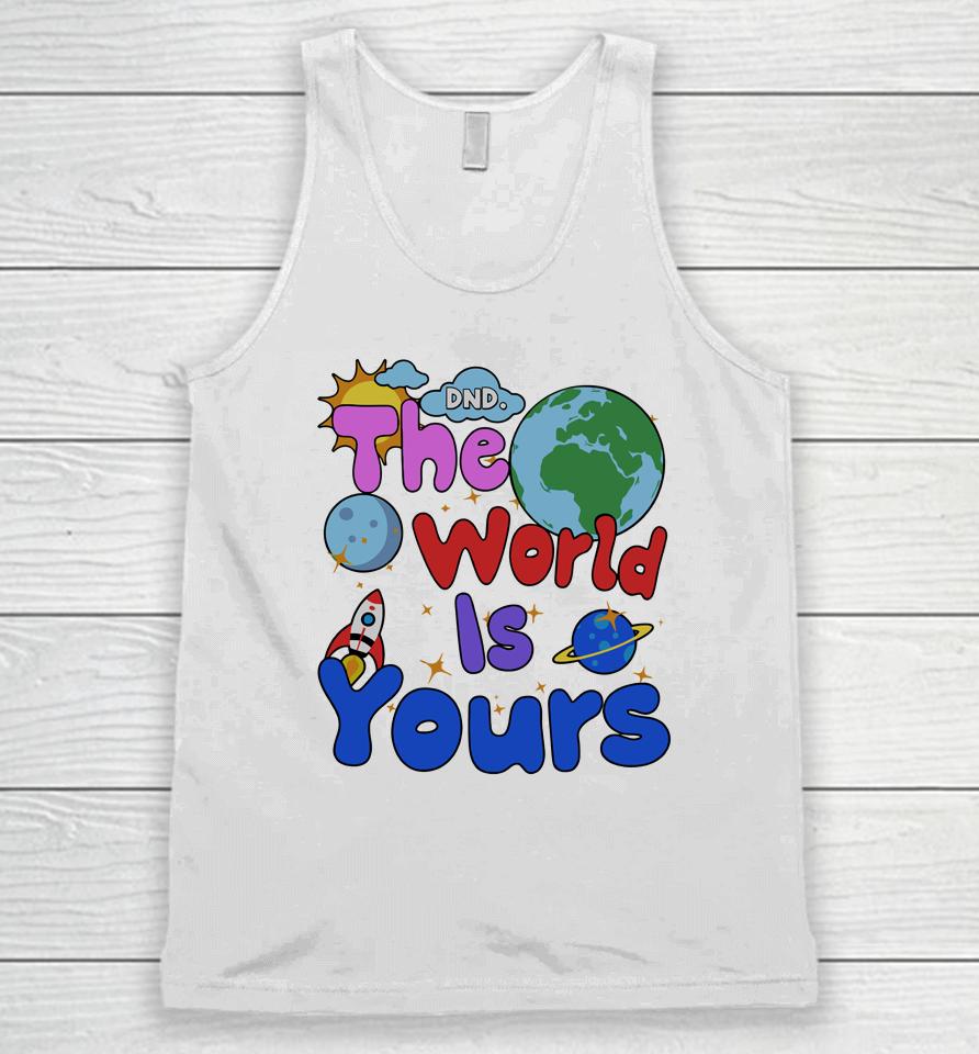 Shop Donotdisturb Dnd The World Is Yours Unisex Tank Top
