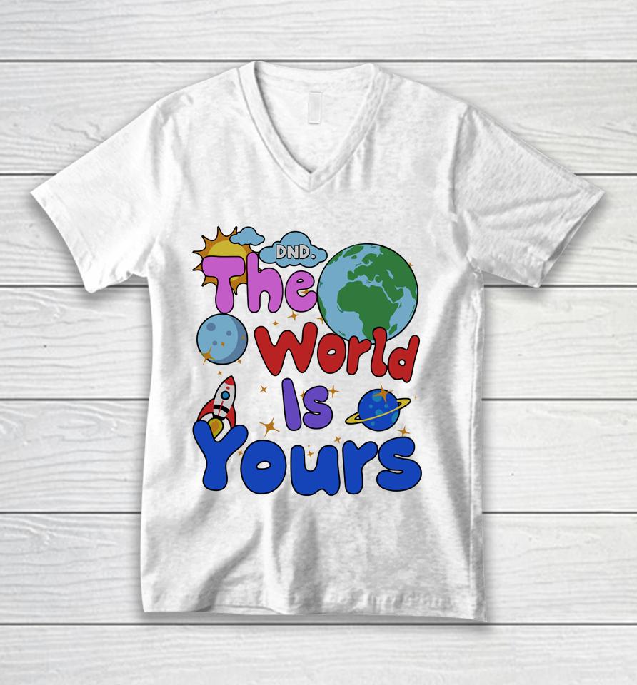Shop Donotdisturb Dnd The World Is Yours Unisex V-Neck T-Shirt