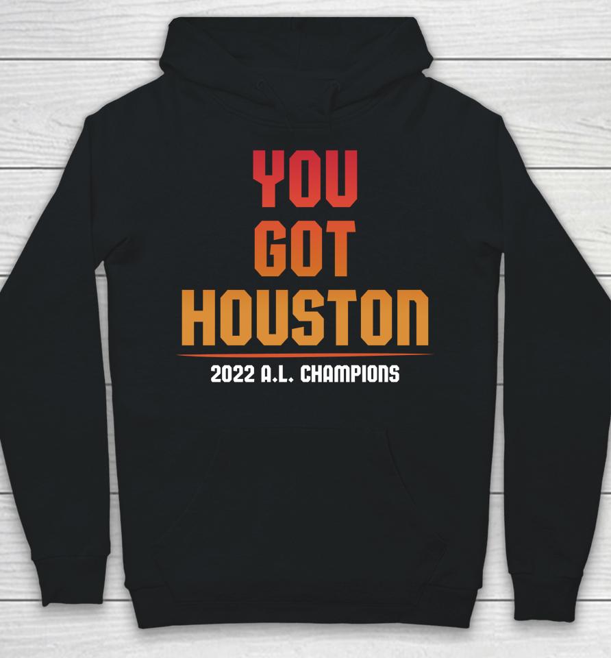 Shop Jomboy Media You Got Houston 2022 Al Champions Hoodie