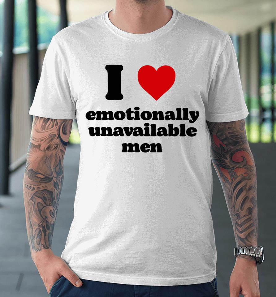 Shopellesong I Heart Emotionally Unavailable Men Premium T-Shirt