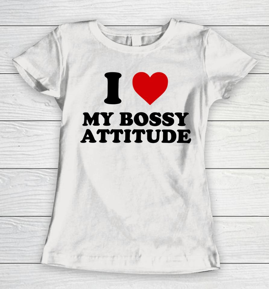 Shopellesong I Heart My Bossy Attitude Women T-Shirt