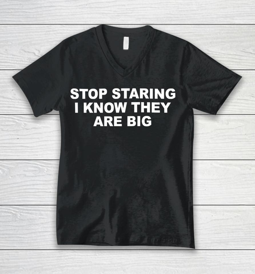 Shopellesong Stop Staring I Know They Are Big Unisex V-Neck T-Shirt