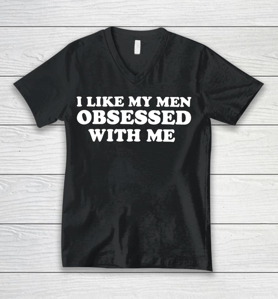 Shopellesong Store I Like My Men Obsessed With Me Unisex V-Neck T-Shirt