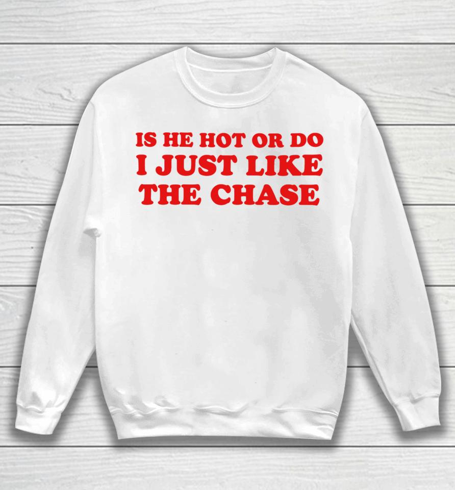 Shopellesong Store Is He Hot Or Do I Just Like The Chase Sweatshirt