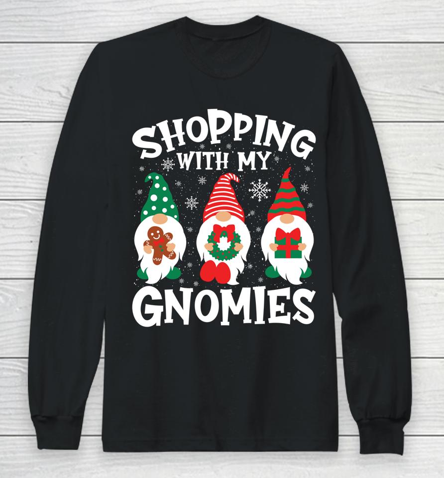 Shopping With My Gnomies Hanging Out Funny Christmas Family Long Sleeve T-Shirt