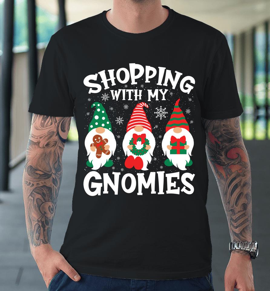 Shopping With My Gnomies Hanging Out Funny Christmas Family Premium T-Shirt
