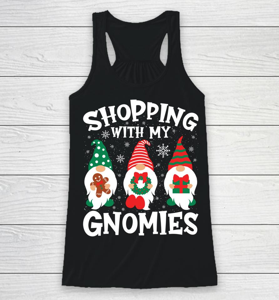 Shopping With My Gnomies Hanging Out Funny Christmas Family Racerback Tank