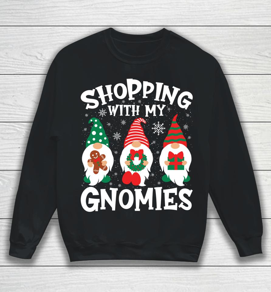 Shopping With My Gnomies Hanging Out Funny Christmas Family Sweatshirt