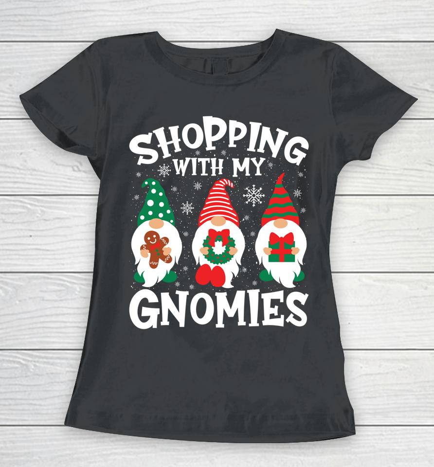 Shopping With My Gnomies Hanging Out Funny Christmas Family Women T-Shirt