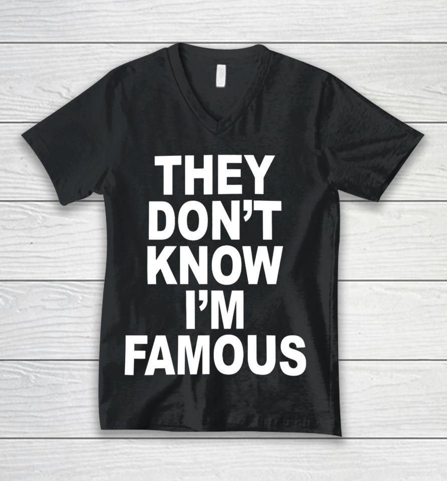 Shoprevive They Don't Know I'm Famous Unisex V-Neck T-Shirt
