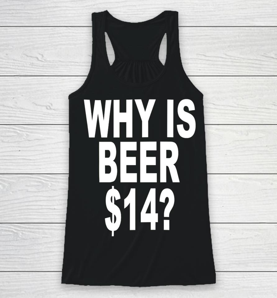 Shoprevive.us Why Is Beer $14 Racerback Tank