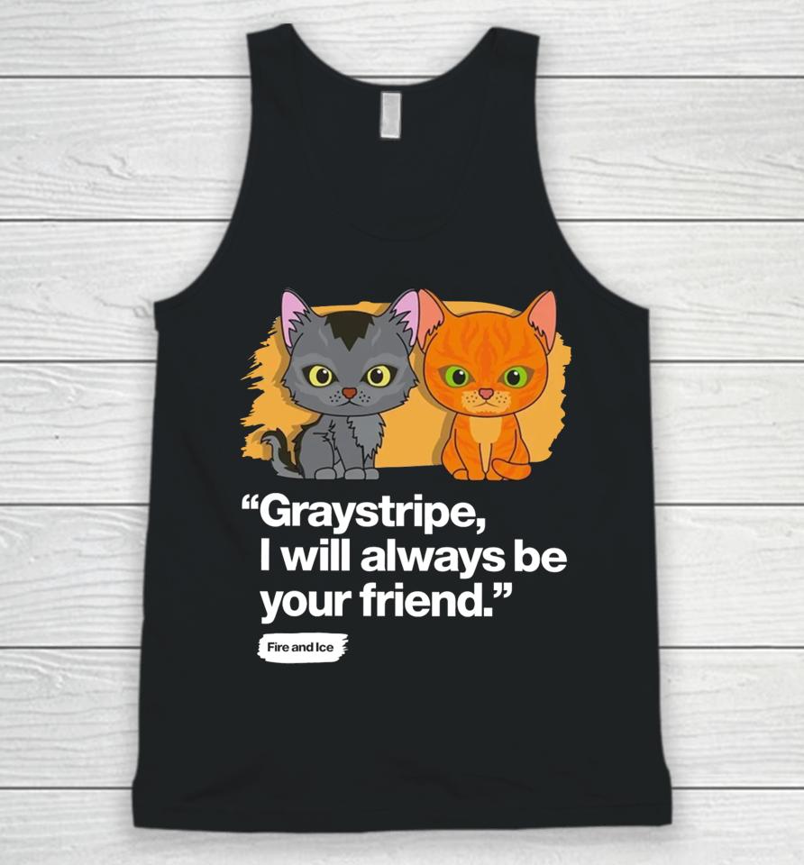 Shopwarriorcats Always Be Your Friend – Graystripe &Amp; Firestar Unisex Tank Top
