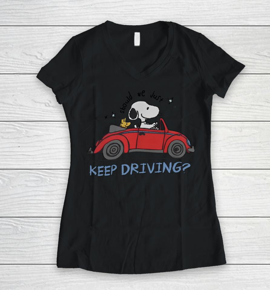 Should We Just Keep Driving Snoopy Women V-Neck T-Shirt