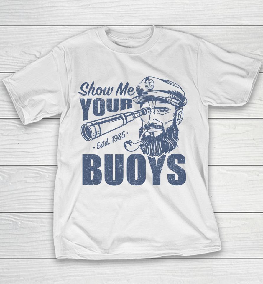 Show Me Your Buoys Pontoon Boat Captain Youth T-Shirt