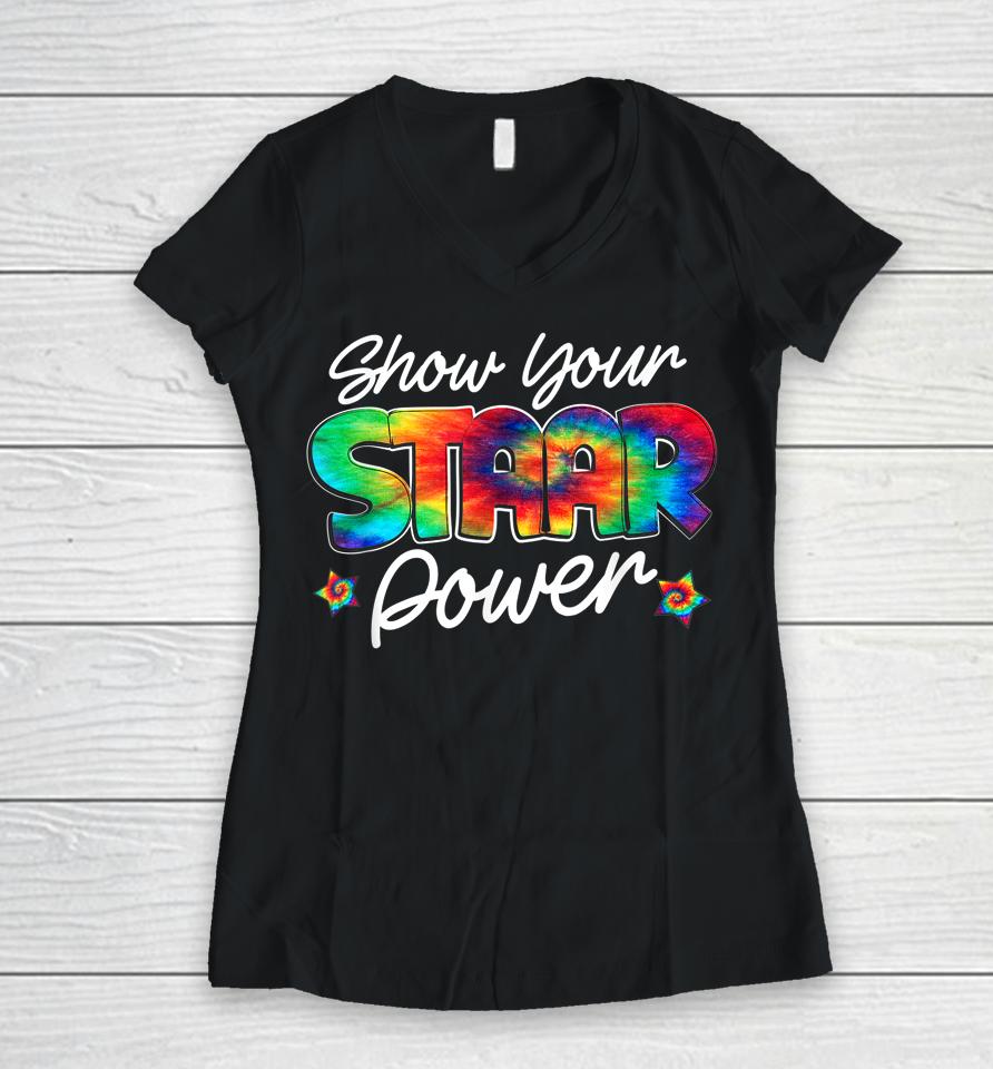 Show Your Staar Power Test Staar Day Mode On Teacher Testing Women V-Neck T-Shirt
