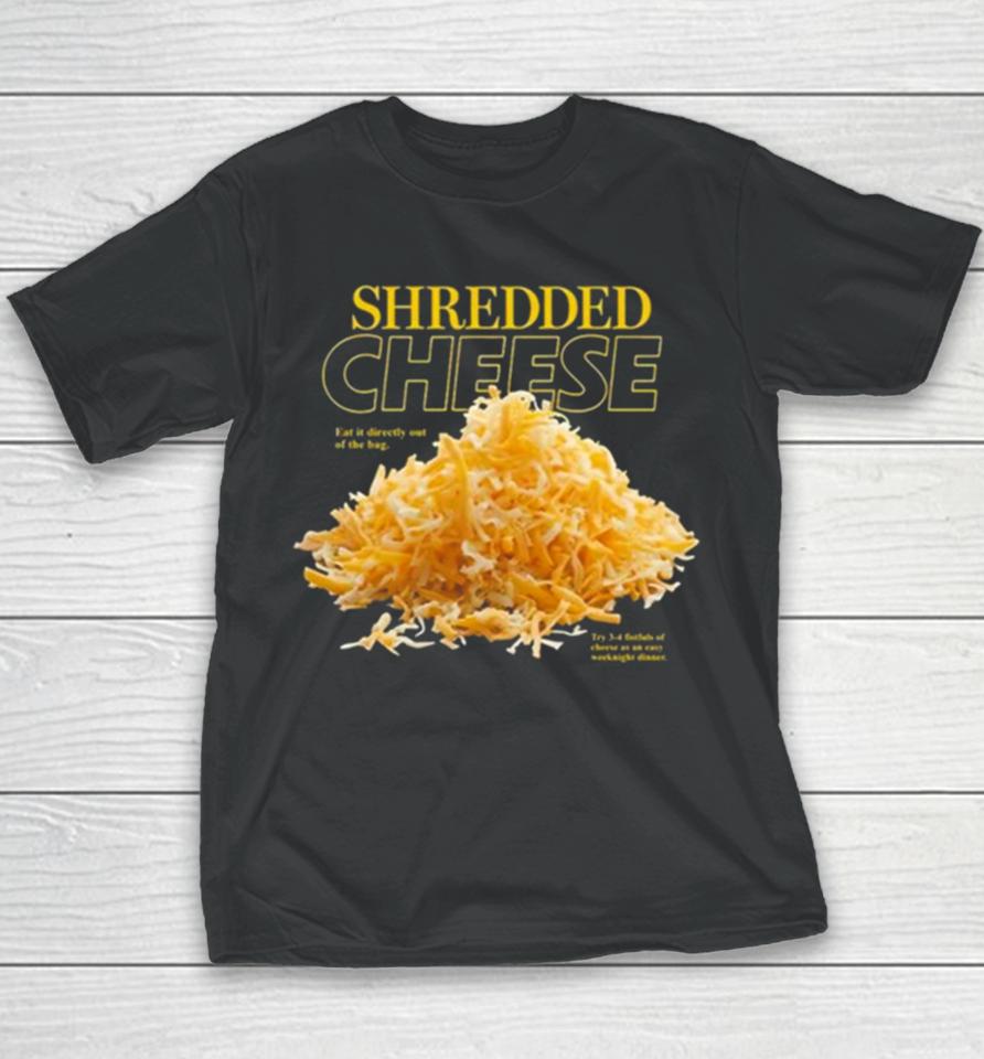 Shredded Cheese Eat It Directly Out Of The Bag Youth T-Shirt
