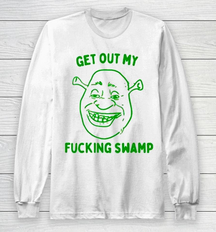 Shrek Get Out My Fucking Swamp Long Sleeve T-Shirt