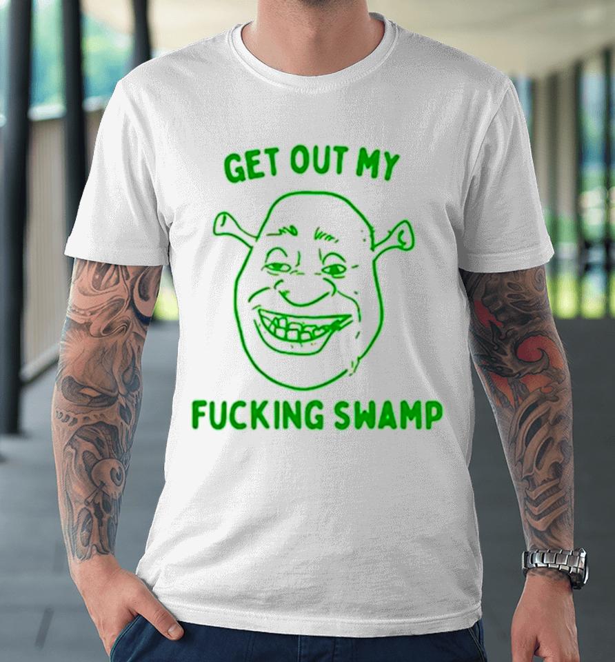 Shrek Get Out My Fucking Swamp Premium T-Shirt