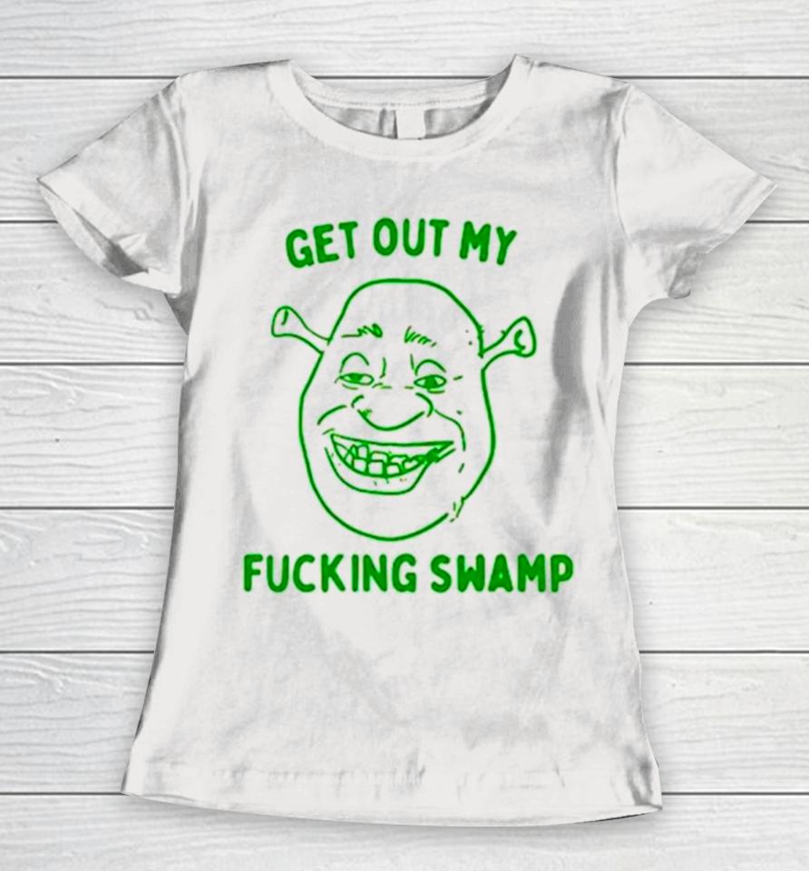 Shrek Get Out My Fucking Swamp Women T-Shirt
