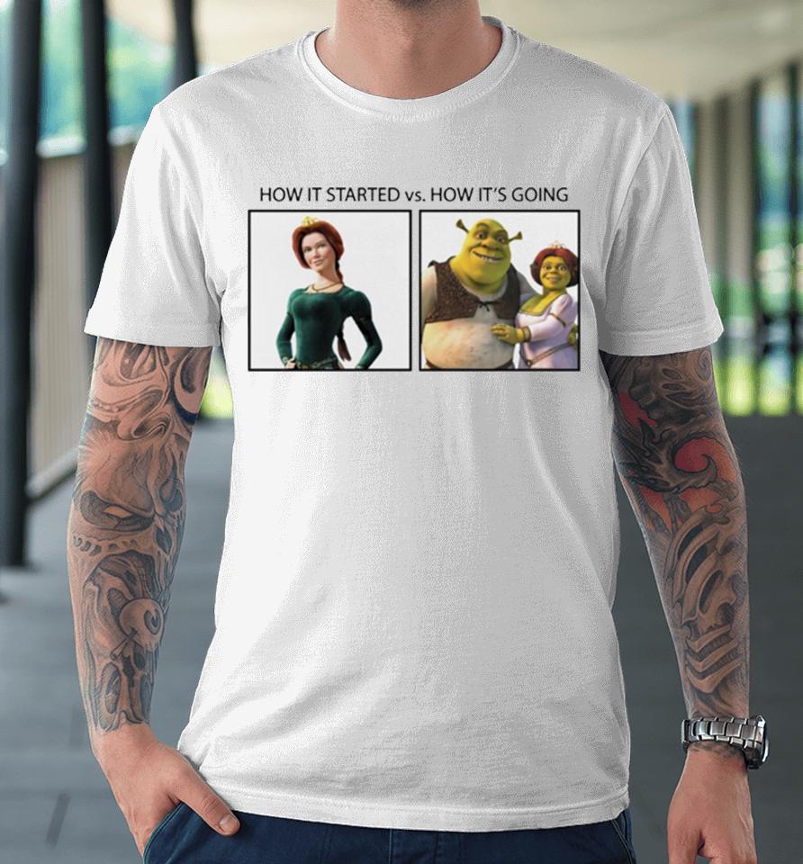 Shrek How It Started Vs How Its Going Premium T-Shirt