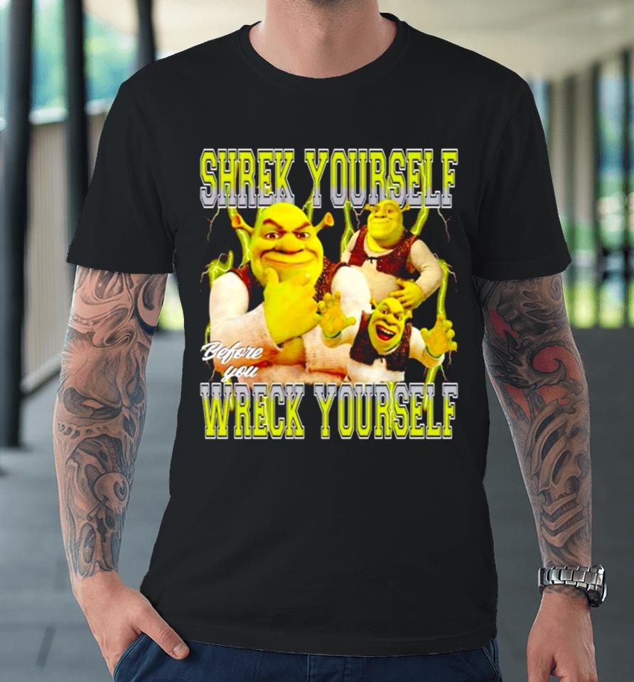 Shrek Yourself Before You Wreck Yourself Vintage Premium T-Shirt