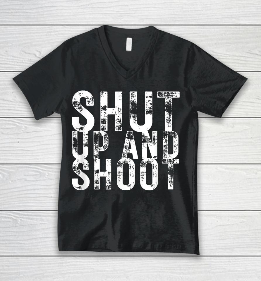 Shut Up And Shoot Unisex V-Neck T-Shirt