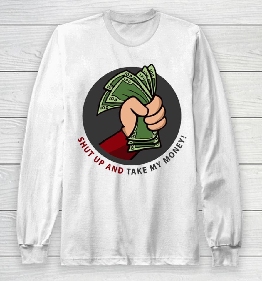 Shut Up And Take My Money Meme Greeting Card Long Sleeve T-Shirt