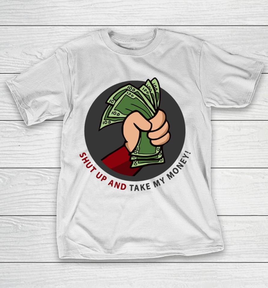 Shut Up And Take My Money Meme Greeting Card T-Shirt