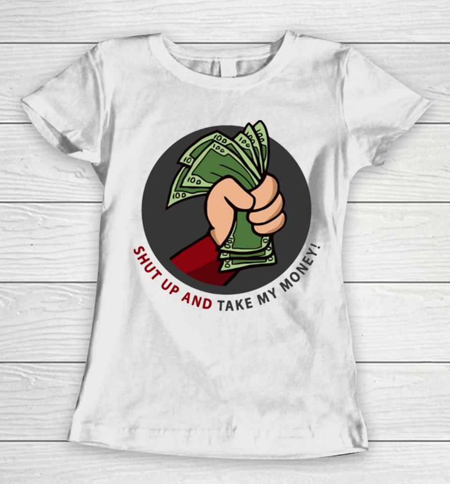 Shut Up And Take My Money Meme Greeting Card Women T-Shirt