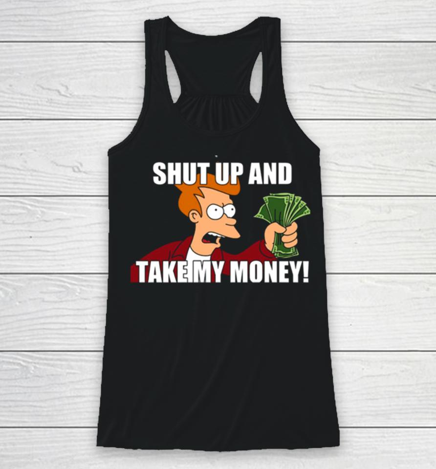 Shut Up And Take My Money Meme Unisex Racerback Tank